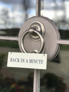 Back In a Minute Garden Sign