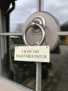 I’m on the Vegetable Patch Door Sign