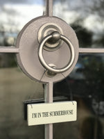 Load image into Gallery viewer, I'm in the Summerhouse Door Sign
